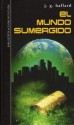 El mundo sumergido - J.G. Ballard