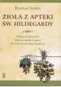 Zioła z apteki św. Hildegardy - Reinhard Schiller