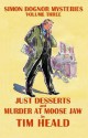 Just Deserts & Murder at Moose Jaw; Omnibus Three - Tim Heald