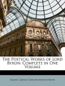 The Poetical Works of Lord Byron: Complete in One Volume - George Gordon Byron