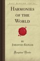 Harmonies of the World (Forgotten Books) - Johannes Kepler