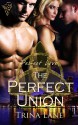 The Perfect Union (Perfect Love Series, #1) - Trina Lane