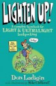 Lighten Up!: A Complete Handbook for Light and Ultralight Backpacking - Don Ladigin