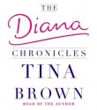 The Diana Chronicles - Tina Brown