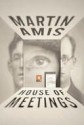 House of Meetings - Martin Amis