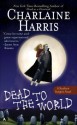 Dead to the World: A Sookie Stackhouse Novel - Charlaine Harris