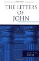 The Letters of John (Pillar New Testament Commentary) - Colin G. Kruse