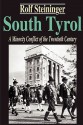 South Tyrol: A Minority Conflict of the Twentieth Century - Rolf Steininger