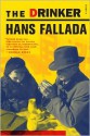 The Drinker - Hans Fallada, Charlotte Lloyd, A.L. Lloyd