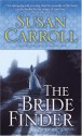 The Bride Finder - Susan Carroll