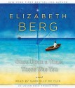 Once Upon a Time, There Was You (Audio) - Elizabeth Berg, Gabrielle De Cuir