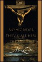 No Wonder They Call Him the Savior: Chronicles of the Cross - Max Lucado