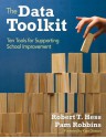 The Data Toolkit: Ten Tools for Supporting School Improvement - Robert T. Hess, Pamela M. Robbins