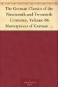 The German Classics of the Nineteenth and Twentieth Centuries, Volume 06 Masterpieces of German Literature Translated into English. in Twenty Volumes - Ludwig van Beethoven, Heinrich Heine, Franz Grillparzer, Kuno Francke