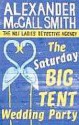 The Saturday Big Tent Wedding Party (No. 1 Ladies' Detective Agency, #12) - Alexander McCall Smith