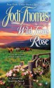 Wild Texas Rose - Jodi Thomas