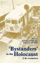 'Bystanders' to the Holocaust: A Re-Evaluation - David Cesarani, Paul A. Levine