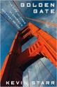 Golden Gate: The Life and Times of America's Greatest Bridge‎ - Kevin Starr