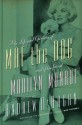 The Life and Opinions of Maf the Dog, and of His Friend Marilyn Monroe - Andrew O'Hagan