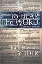 To Hear the Word - John Howard Yoder