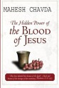 The Hidden Power of the Blood of Jesus - Mahesh Chavda