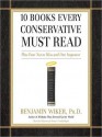 10 Books Every Conservative Must Read: Plus Four Not to Miss and One Imposter (MP3 Book) - Benjamin Wiker, Robertson Dean