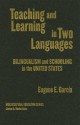 Teaching and Learning in Two Languages: Bilingualism & Schooling in the United States - Eugene E. Garcia