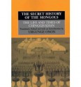 The Secret History of the Mongols: The Life and Times of Chinggis Khan - Professor Urgunge Onon, Urgunge Onon