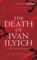 The Death of Ivan Ilyich and Other Stories - Leo Tolstoy, Richard Pevear, Larissa Volokhonsky