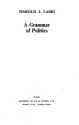 A Grammar Of Politics (Unwin University Books, #55) - Harold J. Laski