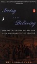 Seeing and Believing: How the Telescope Opened Our Eyes and Minds to the Heavens - Richard Panek