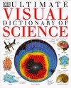 Ultimate Visual Dictionary of Science - Neil Ardley, DK Publishing, Laura Maiklem