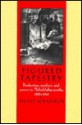 Figured Tapestry: Production, Markets and Power in Philadelphia Textiles, 1855-1941 - Philip Scranton