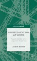 Double-Voicing at Work: Power, Gender and Linguistic Expertise - Judith Baxter