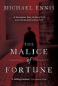 The Malice of Fortune - Michael Ennis