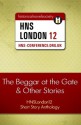 The Beggar at the Gate and Other Stories: HNSLondon12 Short Story Anthology - Jasmina Svenne, Elizabeth Carden, Anna Belfrage, Christina Courtney, David Ebsworth, Lorna Fergusson, Mari Griffith, Annemarie Neary, JD Oswald, Elaine Powell, Margaret Skea, Deborah Swift