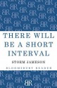 There Will Be a Short Interval - Storm Jameson