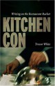 Kitchen Con: Writing on the Restaurant Racket - Trevor White