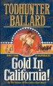 Gold in California! - Todhunter Ballard