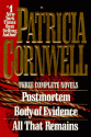 Three Complete Novels: Postmortem / Body Of Evidence / All That Remains - Patricia Cornwell