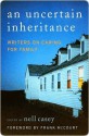 An Uncertain Inheritance: Writers on Caring for Family (eBook) - Nell Casey