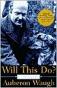 Will This Do?: An Autobiography - Auberon Waugh