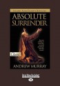 Absolute Surrender (Easyread Large Edition) - Andrew Murray