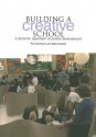 Building a Creative School: A Dynamic Approach to School Development - Pat Cochrane, Mike Collett