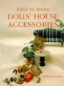 Easy to Make Dolls' House Accessories - Andrea Barham