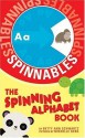 Spinnables: The Spinning Alphabet Book - Betty Ann Schwartz