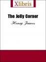 The Jolly Corner - Henry James, Roger Martin du Gard