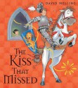 The Kiss That Missed - David Melling