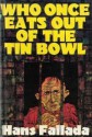 Who Once Eats out of the Tin Bowl - Hans Fallada, Eric Sutton