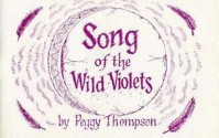 Song of the Wild Violets - Peggy Thompson